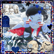 a picture of a vampire with the words good afternoon my friend written on it