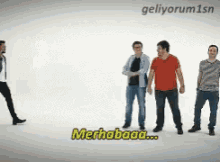 a group of men standing next to each other with the words merhabaaa written in yellow