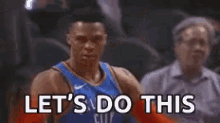 oklahoma city thunder russell westbrook lets do this