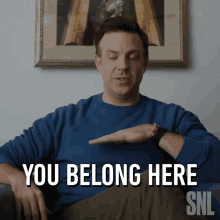 You Belong Here Jason Sudeikis GIF - You Belong Here Jason Sudeikis Saturday Night Live GIFs