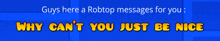 a blue background with the words " guys here a robtop messages for you "