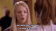 We Were Best Friends In Middle School GIF - Middle School Best Friends We Were Best Friends GIFs