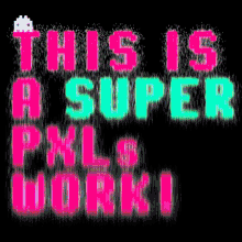 Pxls Work GIF - Pxls Work Super GIFs