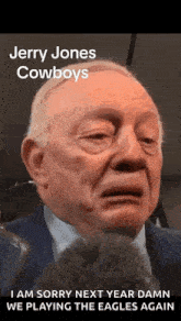 jerry jones cowboys i am sorry next year damn we are playing the eagles again