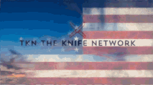 Tkn The Knife Network GIF - Tkn The Knife Network Flag GIFs