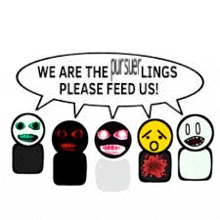 a group of cartoon characters with speech bubbles that say `` we are the pursuers lings please feed us ! ''