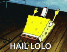 a cartoon of spongebob laying on a wooden floor with the words hail lolo below him