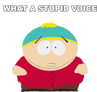 What A Stupid Voice Eric Cartman Sticker - What A Stupid Voice Eric Cartman South Park Stickers