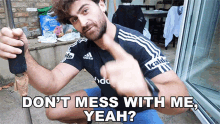 Dont Mess With Me Yeah Diren Kartal GIF - Dont Mess With Me Yeah Diren Kartal Direnk GIFs