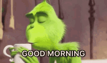 Grinch Goodmorning GIF - Grinch Goodmorning Coffee GIFs