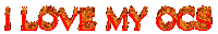a sign that says i love my ocs with flames coming out of the letters