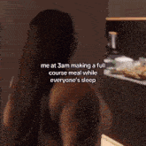 a man is making a full course meal while everyone is sleep