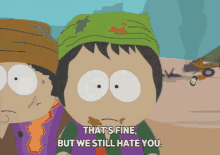 south park thats fine we still hate you traitor cheater