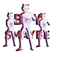 a group of cats are standing in front of the word boy maybe