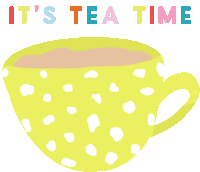 Tea Tea Time Sticker - Tea Tea Time Its Tea Time Stickers