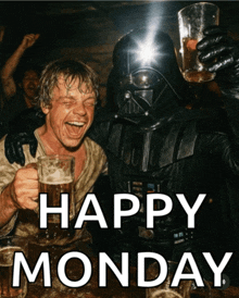 a picture of darth vader and luke skywalker holding beer mugs with the caption happy monday