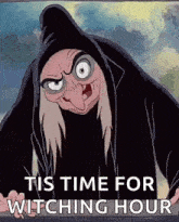 a witch from snow white and the seven dwarfs says it is time for witching hour .
