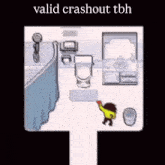 a cartoon of a person in a bathroom with the words valid crashout tbh on the bottom