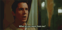 What Do You Want From Me Christian Bale GIF - What Do You Want From Me Christian Bale Mad GIFs