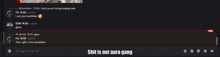 a screenshot of a chat with the words shit is not aura gang at the top