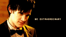 Be Extraordinary Doctor Who GIF - Be Extraordinary Doctor Who Matt Smith GIFs