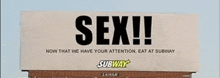 a subway billboard says sex now that we have your attention