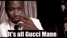 Its All Gucci Mane GIF - Its All Gucci Mane GIFs
