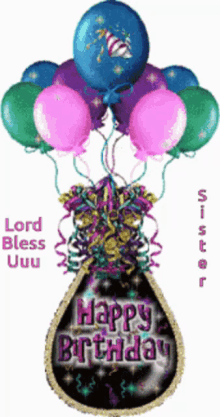 Happy Birthday Sister Lord Bless U GIF - Happy Birthday Sister Lord Bless U Balloons GIFs