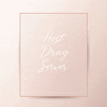 a sign that says host drag server on it