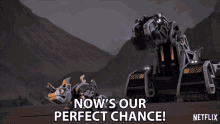 Nows Our Perfect Chance Dinotrux GIF - Nows Our Perfect Chance Dinotrux Now Is Our Chance GIFs