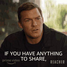 If You Have Anything To Share Share It Now GIF - If You Have Anything To Share Share It Now Jack Reacher GIFs