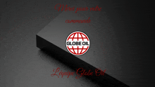 a globe oil logo is displayed on a black box