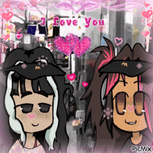 a picture of two girls with the words " i love you " written above them