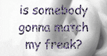 Match My Freak Nasty Girl Tinashe GIF - Match My Freak Nasty Girl Tinashe Is Somebody Gonna Match My Freak GIFs