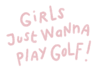 girls just wanna play golf written on a white background