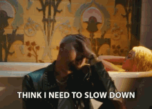 Think I Need To Slow Down Slowing Down GIF - Think I Need To Slow Down Slowing Down Prolematic GIFs