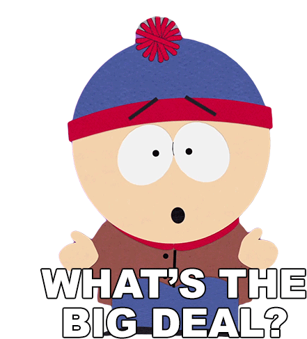 Whats The Big Deal Stan Marsh Sticker - Whats The Big Deal Stan Marsh South Park Stickers