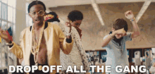 Drop Off All The Gang 2chainz GIF