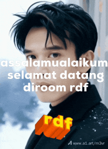 a picture of a man with the words " assalamualaikum selamat datang diroom rdf "