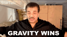 Gravity Wins Neil Degrasse Tyson GIF - Gravity Wins Neil Degrasse Tyson Startalk GIFs