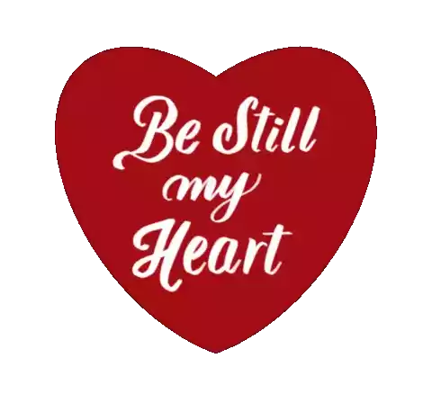 Be Still My Heart Heart Sticker - Be Still My Heart Heart Love Stickers