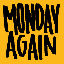 Monday Again GIF - Monday Again GIFs
