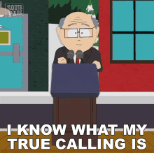 I Know What My True Calling Is Mr Garrison GIF