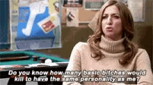 Bitch Do You Know How Many Basic Bitches Would Kill To Have The Same Personality As Me GIF - Bitch Do You Know How Many Basic Bitches Would Kill To Have The Same Personality As Me GIFs