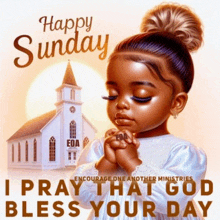 a little girl praying in front of a church with the words happy sunday i pray that god bless your day on the bottom