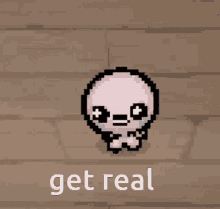 Get Real The Binding Of Isaac GIF - Get Real The Binding Of Isaac Tboi GIFs