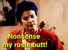 Nonsense My Rosie Butt Mary Louise Wilson GIF - Nonsense My Rosie Butt Mary Louise Wilson Ruby GIFs