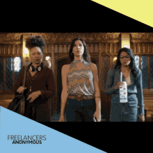 three women standing next to each other with the words freelancers anonymous on the bottom