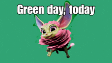 a green day today advertisement with a cartoon character
