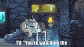 a cartoon of a man sitting in a chair with the words tv " you 're watching the " above him